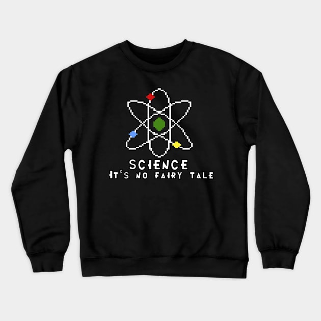 Science - No Fairy Tale Crewneck Sweatshirt by Pryma Design